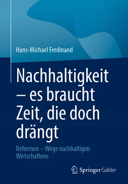 Abbildung von Ferdinand | Nachhaltigkeit – es braucht Zeit, die doch drängt | 1. Auflage | 2025 | beck-shop.de