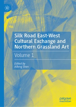 Abbildung von Aifeng | Silk Road East-West Cultural Exchange and Northern Grassland Art - Volume 1 | 1. Auflage | 2026 | beck-shop.de