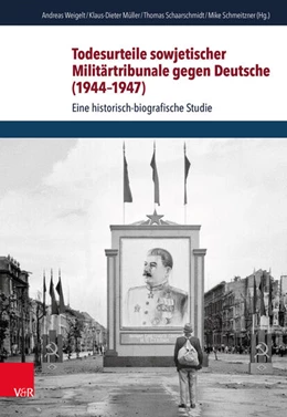Abbildung von Weigelt / Müller | Todesurteile sowjetischer Militärtribunale gegen Deutsche (1944–1947) | 2. Auflage | 2025 | beck-shop.de