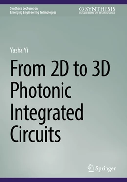 Abbildung von Yi | From 2D to 3D Photonic Integrated Circuits | 1. Auflage | 2025 | beck-shop.de