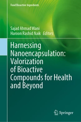 Abbildung von Wani / Naik | Harnessing Nanoencapsulation: Valorization of Bioactive Compounds for Health and Beyond | 1. Auflage | 2025 | beck-shop.de