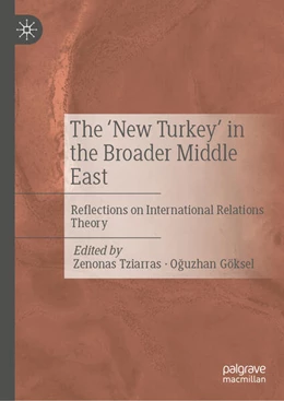 Abbildung von Tziarras / Göksel | The ‘New Turkey’ in the Broader Middle East | 1. Auflage | 2025 | beck-shop.de