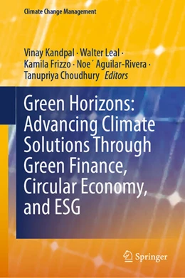 Abbildung von Kandpal / Leal | Green Horizons: Advancing Climate Solutions Through Green Finance, Circular Economy, and ESG | 1. Auflage | 2025 | beck-shop.de