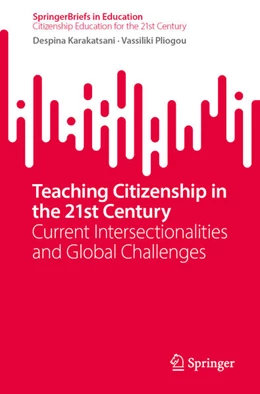 Abbildung von Karakatsani / Pliogou | Teaching Citizenship in the 21st Century | 1. Auflage | 2025 | beck-shop.de