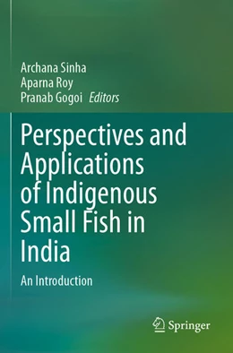 Abbildung von Sinha / Roy | Perspectives and Applications of Indigenous Small Fish in India | 1. Auflage | 2025 | beck-shop.de