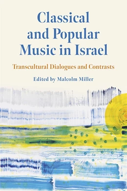 Abbildung von Miller | Classical and Popular Music in Israel | 1. Auflage | 2025 | beck-shop.de