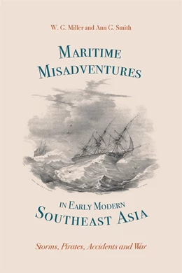 Abbildung von Miller / Smith | Maritime Misadventures in Early Modern Southeast Asia | 1. Auflage | 2025 | beck-shop.de