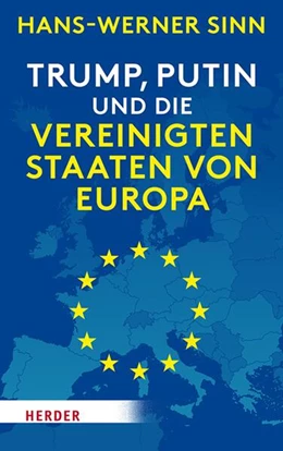 Abbildung von Sinn | Trump, Putin und die Vereinigten Staaten von Europa | 1. Auflage | 2025 | beck-shop.de