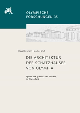 Abbildung von Herrmann / Wolf | Die Architektur der Schatzhäuser von Olympia | 1. Auflage | 2025 | beck-shop.de