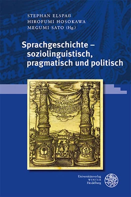 Abbildung von Elspaß / Hosokawa | Sprachgeschichte – soziolinguistisch, pragmatisch und politisch | 1. Auflage | 2025 | 87 | beck-shop.de