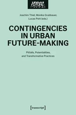 Abbildung von Thiel / Grubbauer | Contingencies in Urban Future-Making | 1. Auflage | 2025 | beck-shop.de