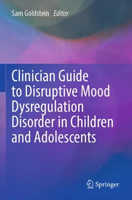 Abbildung von Goldstein | Clinician Guide to Disruptive Mood Dysregulation Disorder in Children and Adolescents | 1. Auflage | 2025 | beck-shop.de