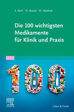 Abbildung von Bott / Busse | Die 100 wichtigsten Medikamente für Klinik und Praxis | 1. Auflage | 2025 | beck-shop.de