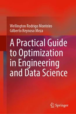 Abbildung von Monteiro / Meza | A Practical Guide to Optimization in Engineering and Data Science | 1. Auflage | 2026 | beck-shop.de