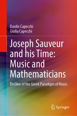 Abbildung von Capecchi | Joseph Sauveur and his Time: Music and Mathematicians | 1. Auflage | 2025 | beck-shop.de