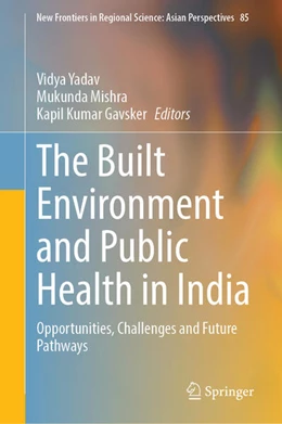 Abbildung von Yadav / Mishra | The Built Environment and Public Health in India | 1. Auflage | 2025 | beck-shop.de