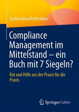 Abbildung von Rotterdam | Compliance Management im Mittelstand – ein Buch mit 7 Siegeln? | 1. Auflage | 2025 | beck-shop.de