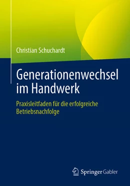 Abbildung von Schuchardt | Generationenwechsel im Handwerk | 1. Auflage | 2026 | beck-shop.de