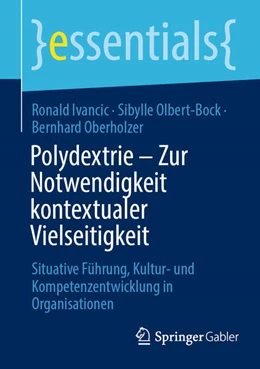 Abbildung von Ivancic / Olbert-Bock | Polydextrie - Zur Notwendigkeit kontextualer Vielseitigkeit | 1. Auflage | 2025 | beck-shop.de
