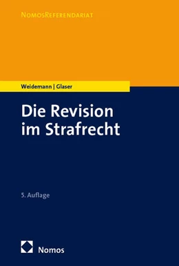 Abbildung von Weidemann / Glaser | Die Revision im Strafrecht | 5. Auflage | 2025 | beck-shop.de