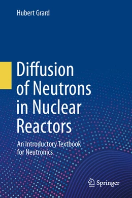 Abbildung von Grard | Diffusion of Neutrons in Nuclear Reactors | 1. Auflage | 2026 | beck-shop.de