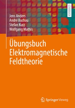 Abbildung von Anders / Buchau | Übungsbuch Elektromagnetische Feldtheorie | 1. Auflage | 2026 | beck-shop.de