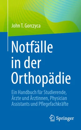 Abbildung von Gorczyca | Notfälle in der Orthopädie | 1. Auflage | 2025 | beck-shop.de