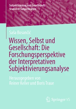 Abbildung von Bosancic / Keller | Wissen, Selbst und Gesellschaft: Die Forschungsperspektive der Interpretativen Subjektivierungsanalyse | 1. Auflage | 2025 | beck-shop.de