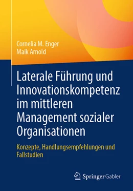Abbildung von Enger / Arnold | Laterale Führung und Innovationskompetenz im mittleren Management sozialer Organisationen | 1. Auflage | 2025 | beck-shop.de