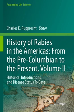 Abbildung von Rupprecht | History of Rabies in the Americas: From the Pre-Columbian to the Present, Volume II | 1. Auflage | 2025 | beck-shop.de