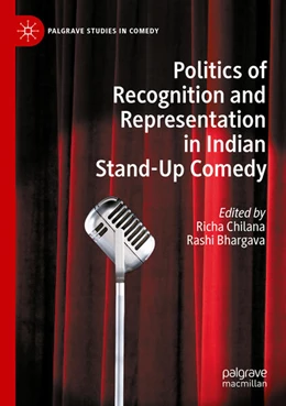Abbildung von Chilana / Bhargava | Politics of Recognition and Representation in Indian Stand-Up Comedy | 1. Auflage | 2025 | beck-shop.de
