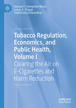 Abbildung von Hampsher-Monk / Prieger | Tobacco Regulation, Economics, and Public Health, Volume I | 1. Auflage | 2025 | beck-shop.de