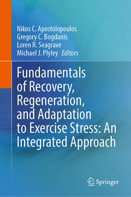Abbildung von Apostolopoulos / Bogdanis | Fundamentals of Recovery, Regeneration, and Adaptation to Exercise Stress: An Integrated Approach | 1. Auflage | 2025 | beck-shop.de