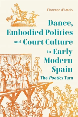 Abbildung von d’Artois | Dance, Embodied Politics and Court Culture in Early Modern Spain | 1. Auflage | 2025 | 412 | beck-shop.de