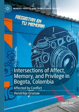 Abbildung von Grunow | Intersections of Affect, Memory, and Privilege in Bogota, Colombia | 1. Auflage | 2025 | beck-shop.de