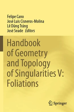 Abbildung von Cano / Cisneros-Molina | Handbook of Geometry and Topology of Singularities V: Foliations | 1. Auflage | 2025 | beck-shop.de
