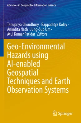 Abbildung von Choudhury / Koley | Geo-Environmental Hazards using AI-enabled Geospatial Techniques and Earth Observation Systems | 1. Auflage | 2025 | beck-shop.de