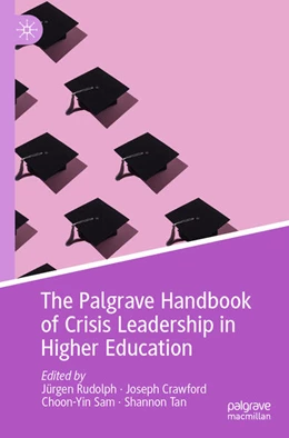 Abbildung von Rudolph / Crawford | The Palgrave Handbook of Crisis Leadership in Higher Education | 1. Auflage | 2025 | beck-shop.de