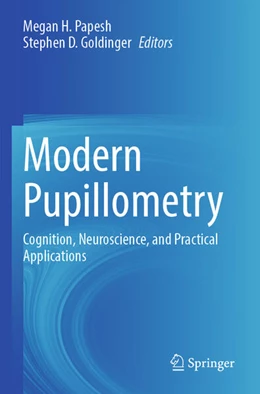 Abbildung von Papesh / Goldinger | Modern Pupillometry | 1. Auflage | 2025 | beck-shop.de