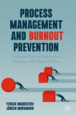 Abbildung von Bogodistov / Moormann | Process Management and Burnout Prevention | 1. Auflage | 2025 | beck-shop.de