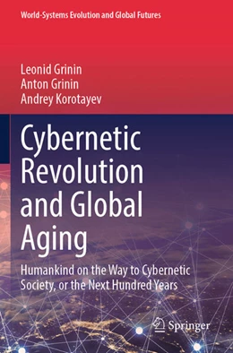 Abbildung von Grinin / Korotayev | Cybernetic Revolution and Global Aging | 1. Auflage | 2025 | beck-shop.de