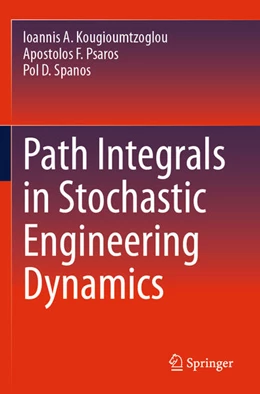 Abbildung von Kougioumtzoglou / Psaros | Path Integrals in Stochastic Engineering Dynamics | 1. Auflage | 2025 | beck-shop.de