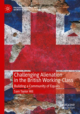 Abbildung von Taylor Hill | Challenging Alienation in the British Working-Class | 1. Auflage | 2025 | beck-shop.de