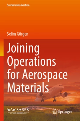 Abbildung von Gürgen | Joining Operations for Aerospace Materials | 1. Auflage | 2025 | beck-shop.de