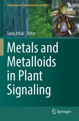 Abbildung von Aftab | Metals and Metalloids in Plant Signaling | 1. Auflage | 2025 | beck-shop.de