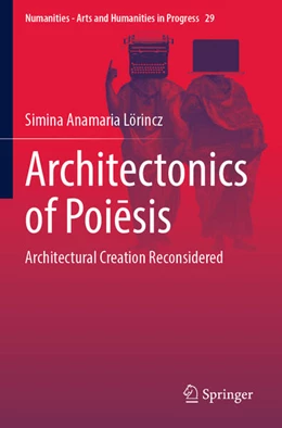 Abbildung von Lörincz | Architectonics of Poiesis | 1. Auflage | 2025 | beck-shop.de