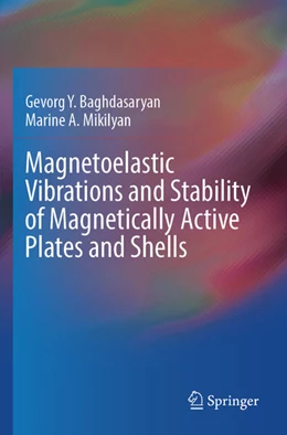 Abbildung von Baghdasaryan / Mikilyan | Magnetoelastic Vibrations and Stability of Magnetically Active Plates and Shells | 1. Auflage | 2025 | beck-shop.de