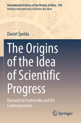 Abbildung von Špelda | The Origins of the Idea of Scientific Progress | 1. Auflage | 2025 | beck-shop.de