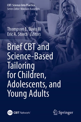 Abbildung von Davis III / Storch | Brief CBT and Science-Based Tailoring for Children, Adolescents, and Young Adults | 1. Auflage | 2025 | beck-shop.de
