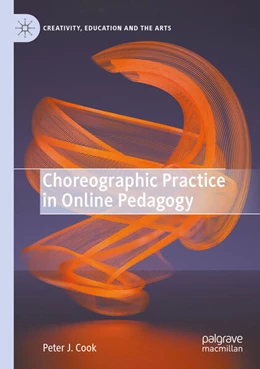Abbildung von Cook | Choreographic Practice in Online Pedagogy | 1. Auflage | 2025 | beck-shop.de